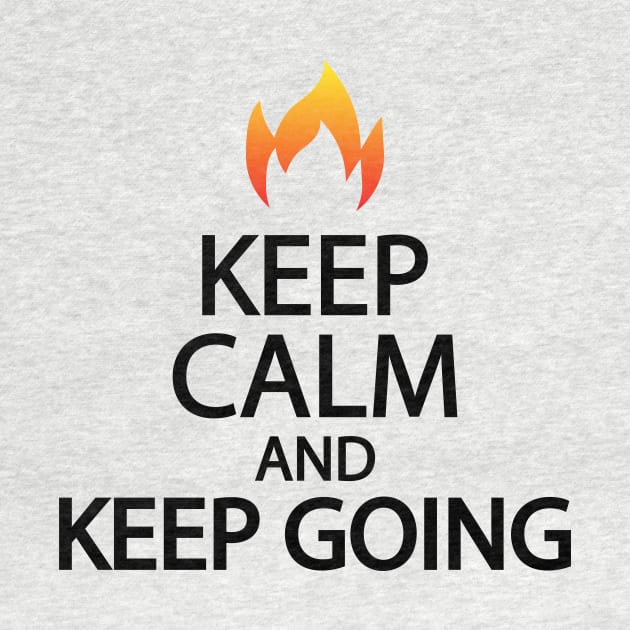 Keep calm and keep going by It'sMyTime